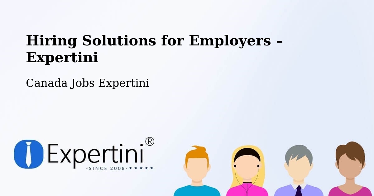 Hiring Solutions for Employers in Sechelt - Sechelt, Canada Jobs Expertini